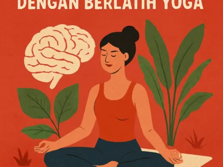 Cara Mengelola Kesehatan Mental dengan Berlatih Yoga