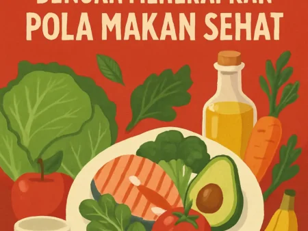 Menjaga Kesehatan dengan Menerapkan Pola Makan Sehat